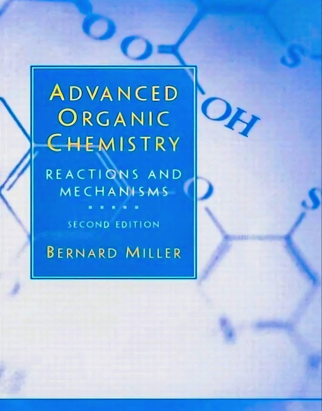 Advanced Organic Chemistry Reactions And Mechanisms 2nd Edition Bernard Miller