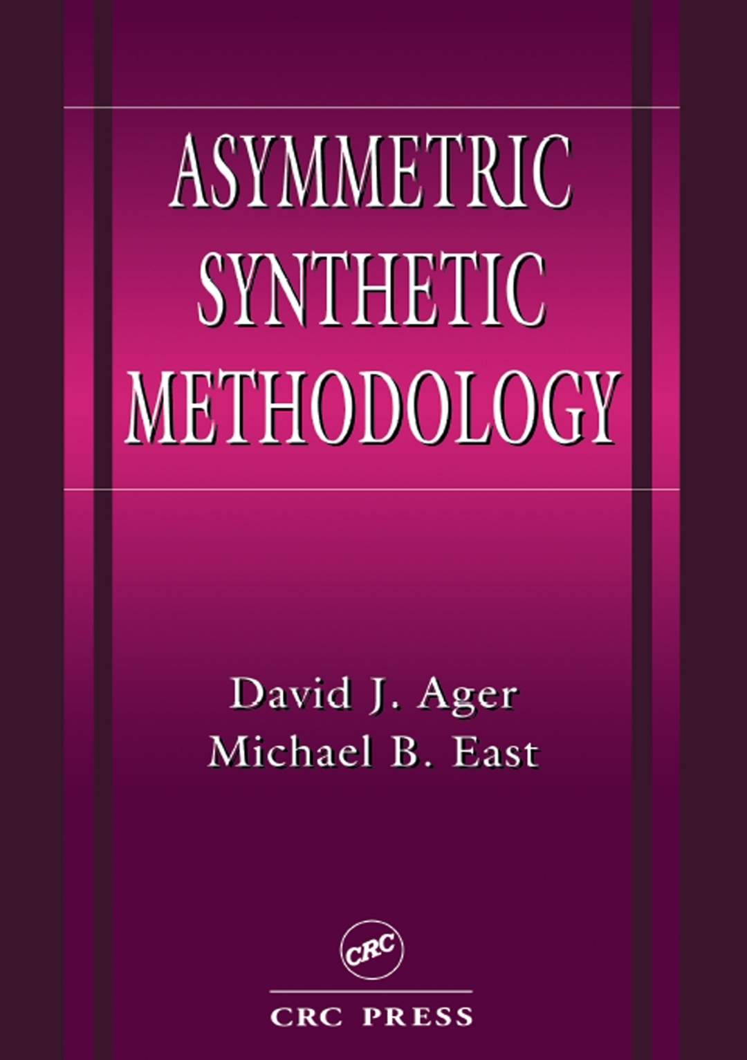 Asymmetric Synthetic Methodology New Directions In Organic Biological Chemistry 1st Edition David John Ager