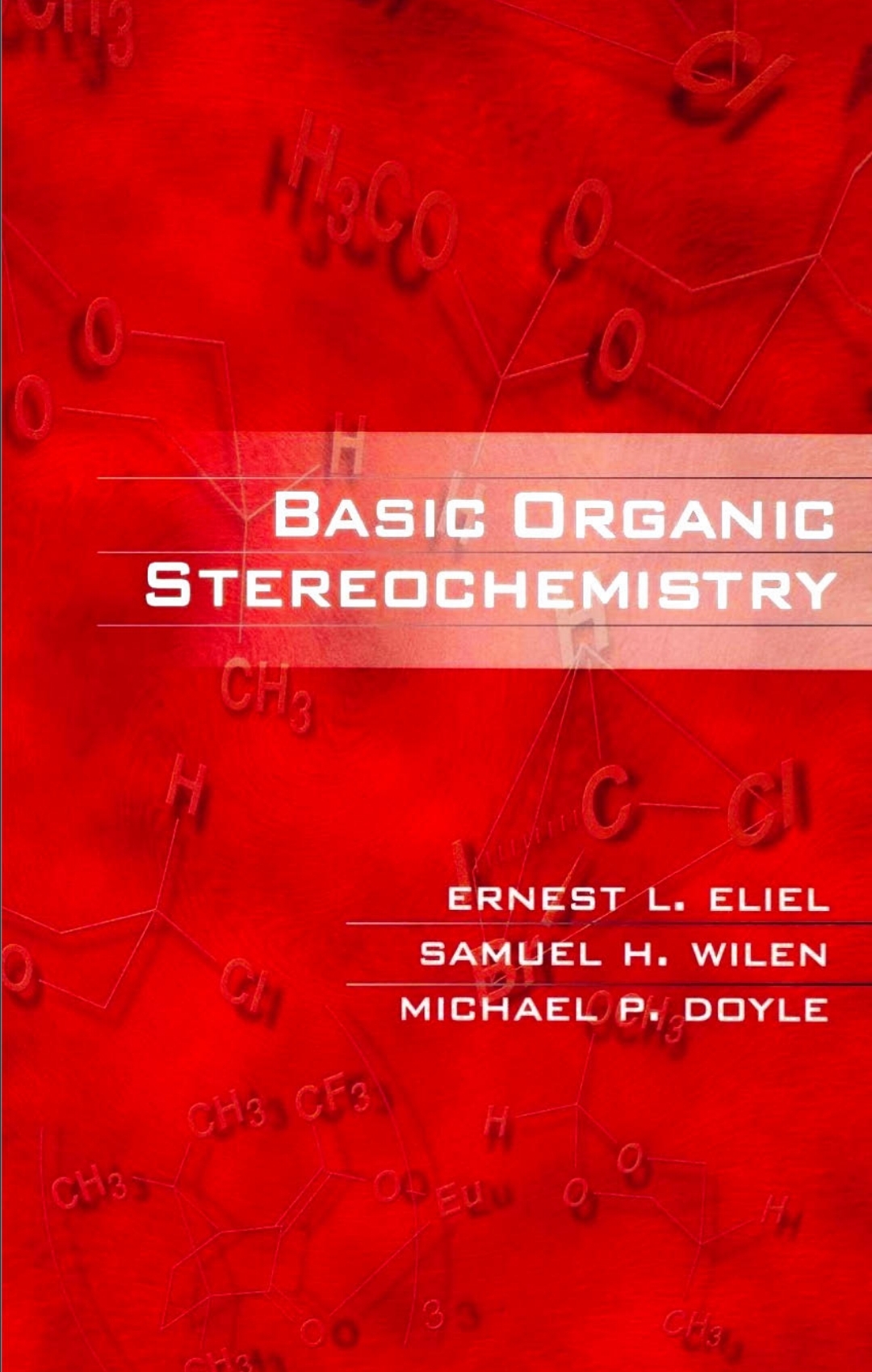 Basic Organic Stereochemistry Ernest L Eliel Samuel H Wilen Michael P Doyle