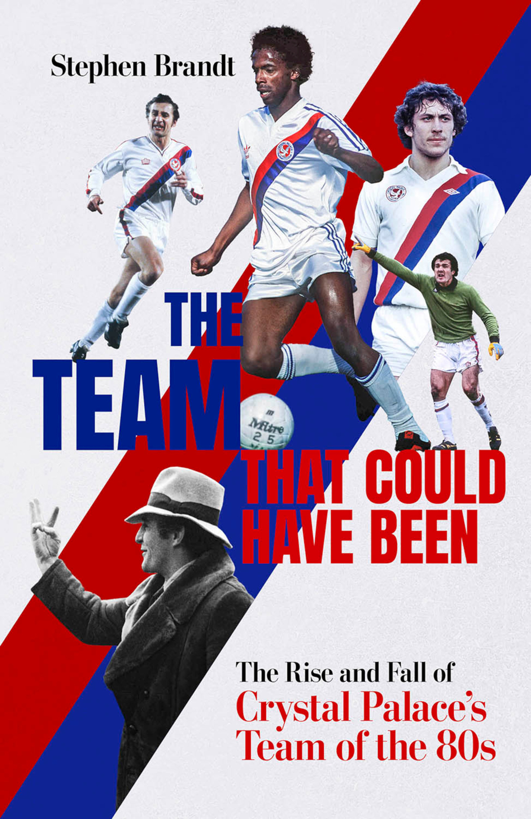 The Team That Could Have Been Stephen Brandt