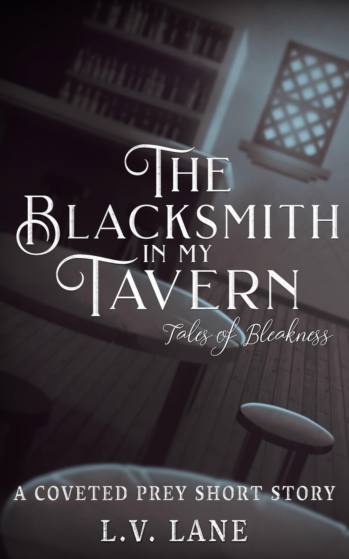 The Blacksmith In My Tavern Tales Of Bleakness Coveted Prey Book 16 Lv Lane