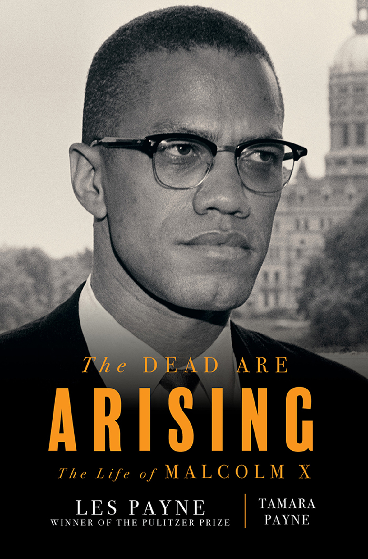 The Dead Are Arising The Life Of Malcolm X Les Payne Tamara Payne