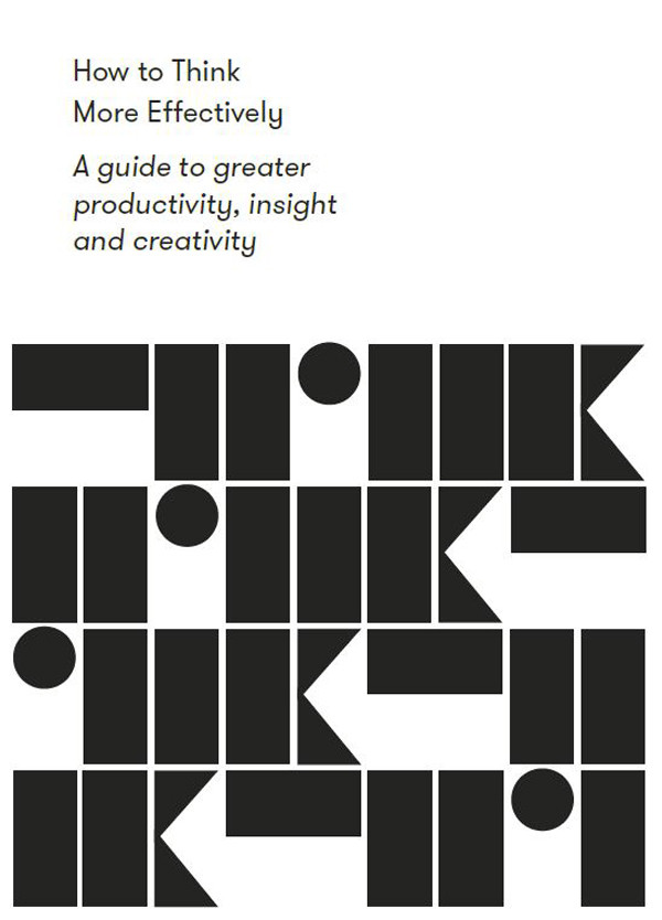 How To Think More Effectively A Guide To Greater Productivity Insight And Creativity The School Of Life