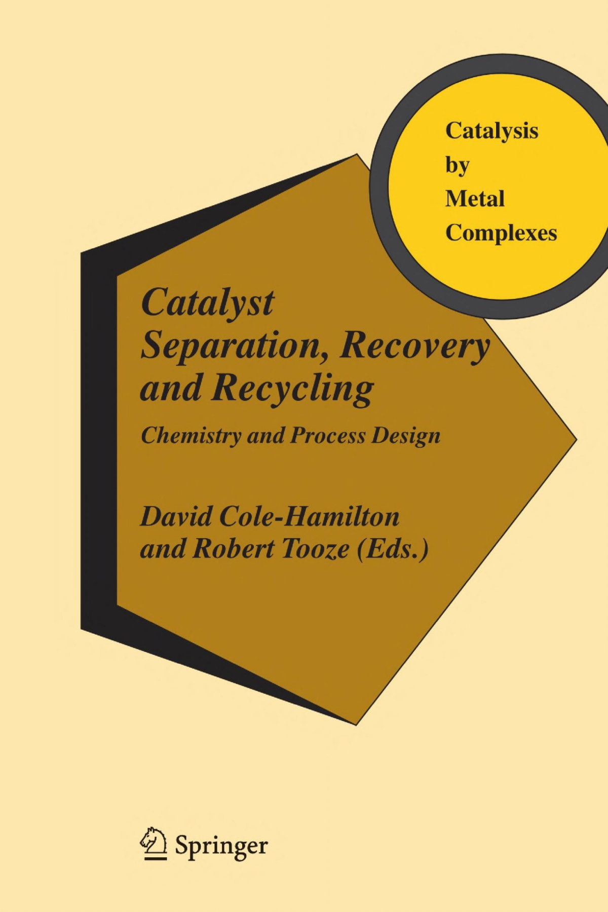 Catalyst Separation Recovery And Recycling Chemistry And Process Design David J Colehamilton