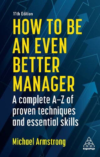 How To Be An Even Better Manager A Complete Az Of Proven Techniques And Essential Skills Michael Armstrong