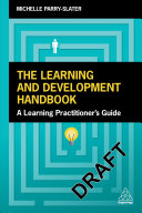 The Learning And Development Handbook A Learning Practitioners Toolkit Michelle Parryslater