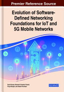Evolution Of Softwaredefined Networking Foundations For Iot And 5g Mobile Networks Sunil Kumar Editor