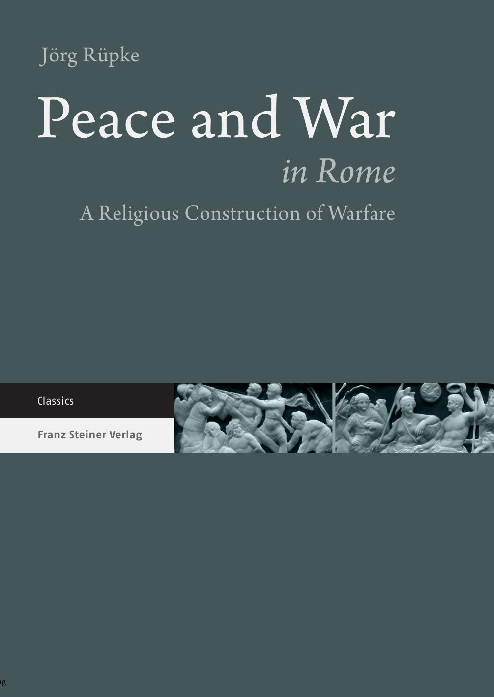 Peace And War In Rome A Religious Construction Of Warfare Rpke