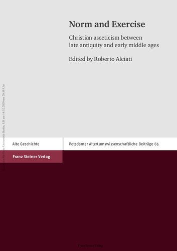 Norm And Exercise Christian Asceticism Between Late Antiquity And Early Middle Ages Alciati