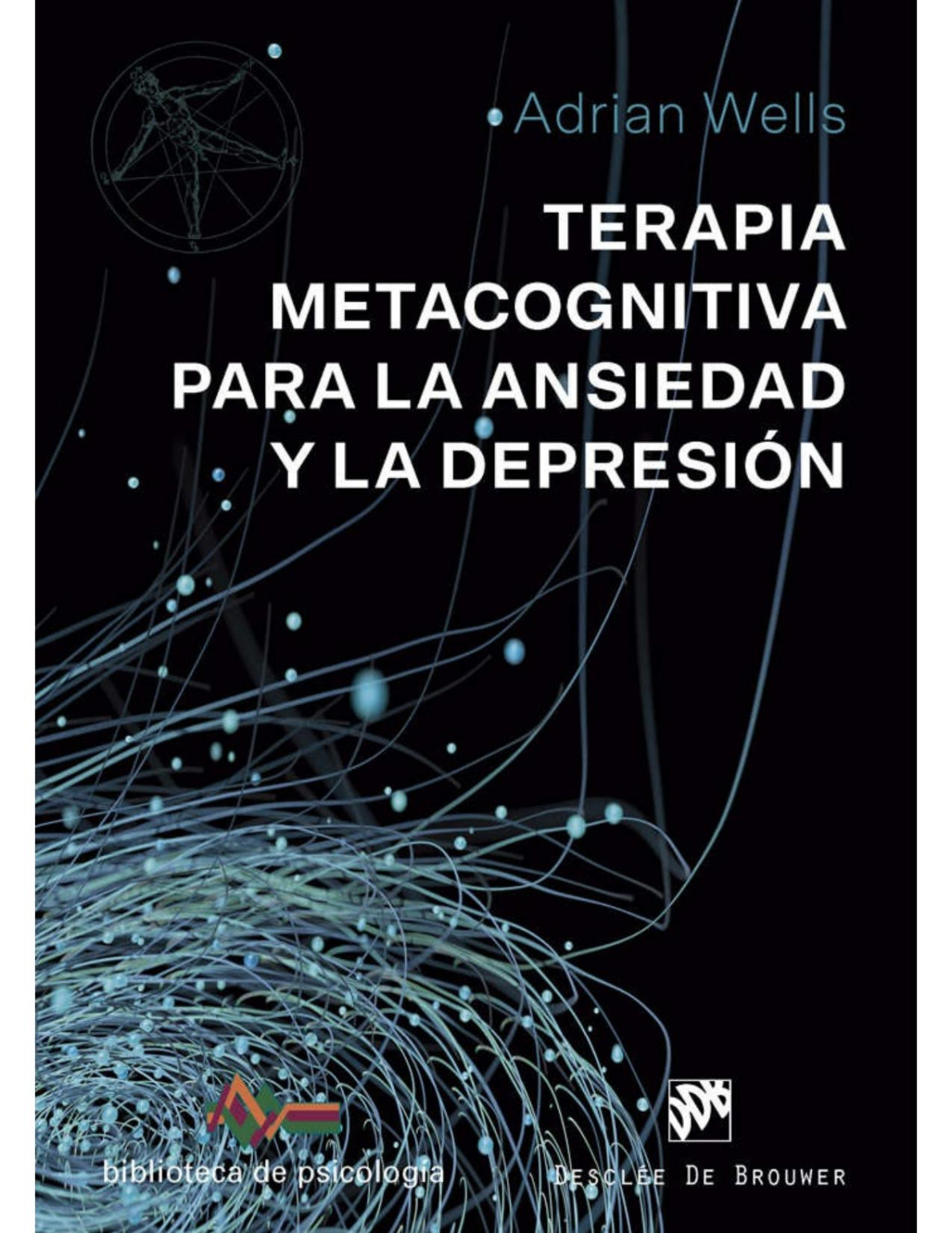 Terapia Metacognitiva Para La Ansiedad Y La Depresin Adrian Wells