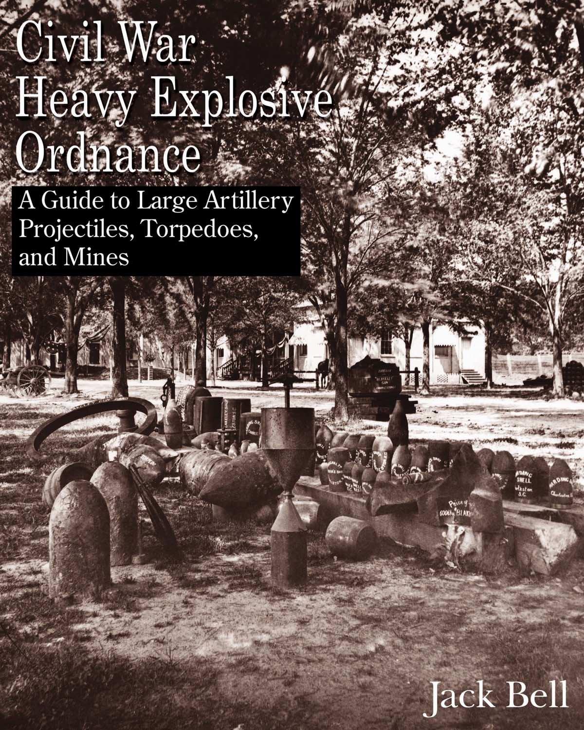 Civil War Heavy Explosive Ordnance 1st Jack Bell