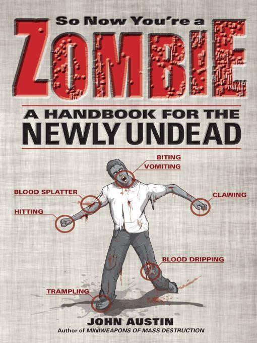 So Now Youre A Zombie A Handbook For The Newly Undead John Austin Austin Fc