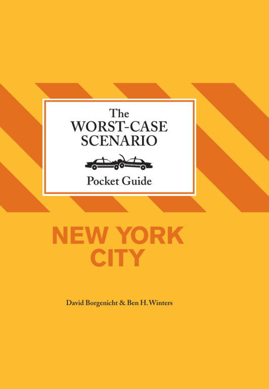 The Worstcase Scenario Pocket Guide New York City Worstcase Scenario David Borgenicht Ben H Winters Borgenicht Fc