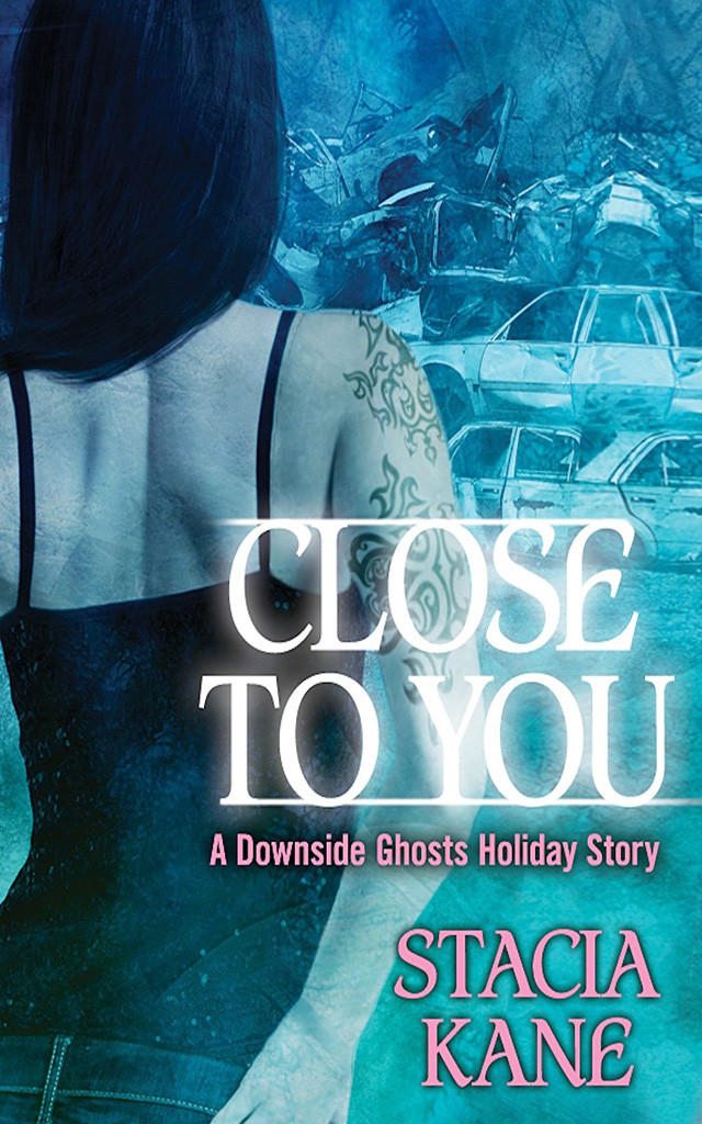 Close To You Downside Ghosts Stacia Kane Kane Fc