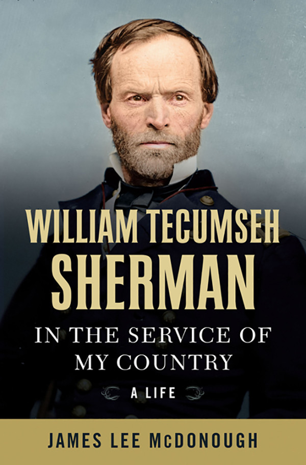 William Tecumseh Sherman In The Service Of My Country A Life 1st James Lee Mcdonough