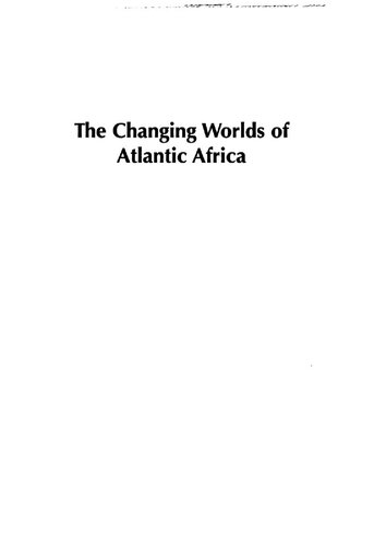 The Changing Worlds Of Atlantic Africa Essays In Honor Of Robin Law Robin Law Toyin Falola Matt D Childs