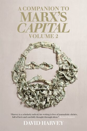A Companion To Marxs Capital Volume 2 David Harvey