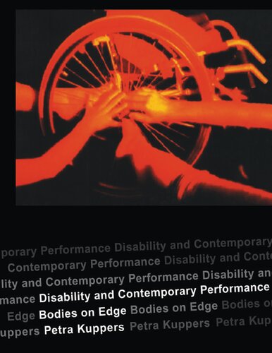 Disability And Contemporary Performance Bodies On The Edge 1 Petra Kuppers