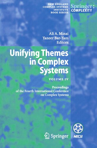 Unifying Themes In Complex Systems Iv Proceedings Of The Fourth International Conference On Complex Systems 4 2008 Ali Minai Editor