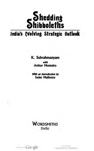 Shedding Shibboleths Indias Evolving Strategic Outlook K Subrahmanyam Arthur Monteiro