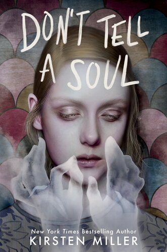 Dont Tell A Soul Kirsten Miller
