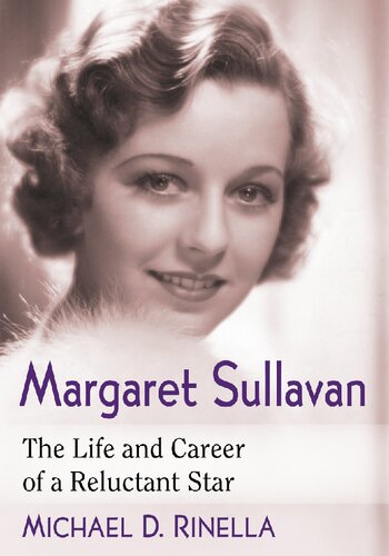 Margaret Sullavan The Life And Career Of A Reluctant Star Michael D Rinella