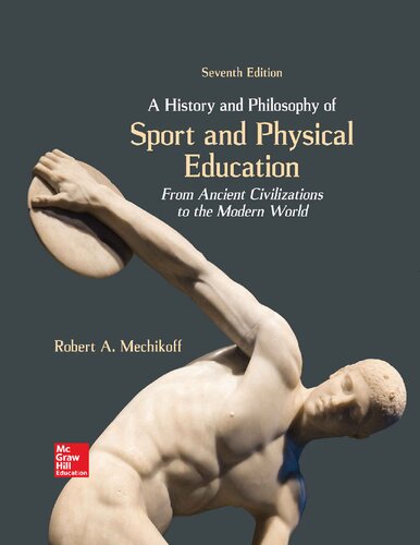 A History And Philosophy Of Sport And Physical Education From Ancient Civilizations To The Modern World 7th Edition Robert Mechikoff
