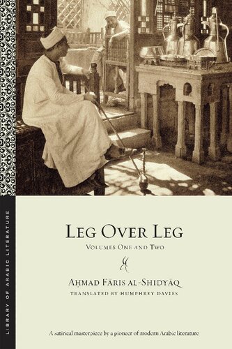 Leg Over Leg Volumes One And Two Ahmad Faris Alshidyaq Humphrey Davies