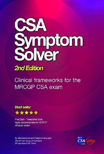 Csa Symptom Solver Clinical Frameworks For The Mrcgp Csa Exam 2nd Edition Muhammed Akunjee