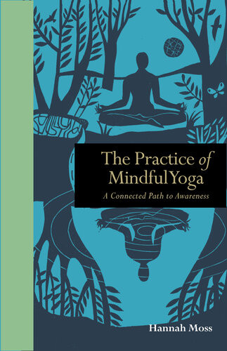 The Practice Of Mindful Yoga Hannah Moss