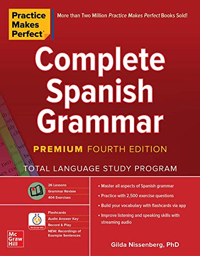 Practice Makes Perfect Complete Spanish Grammar Premium Fourth Edition 4th Edition Gilda Nissenberg