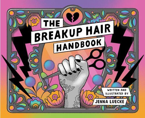 The Breakup Hair Handbook Jenna Luecke
