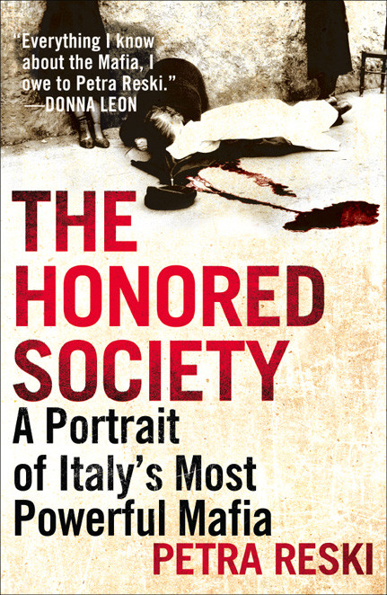 The Honored Society A Portrait Of Italys Most Powerful Mafia Petra Reski
