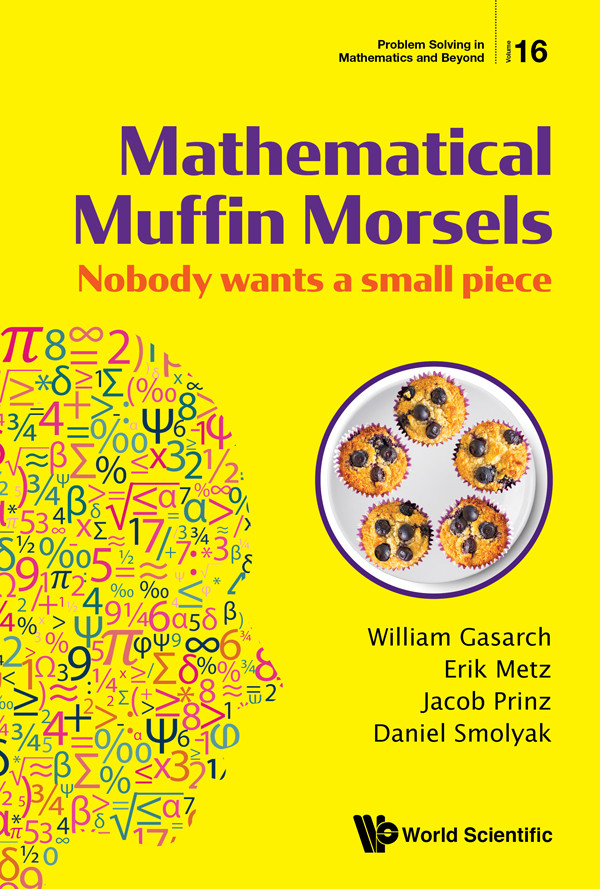 Mathematical Muffin Morsels Nobody Wants A Small Piece William Gasarch