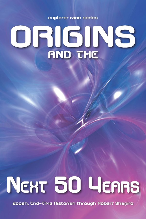 The Explorer Race 3 Origins And The Next 50 Years Robert Shapiro