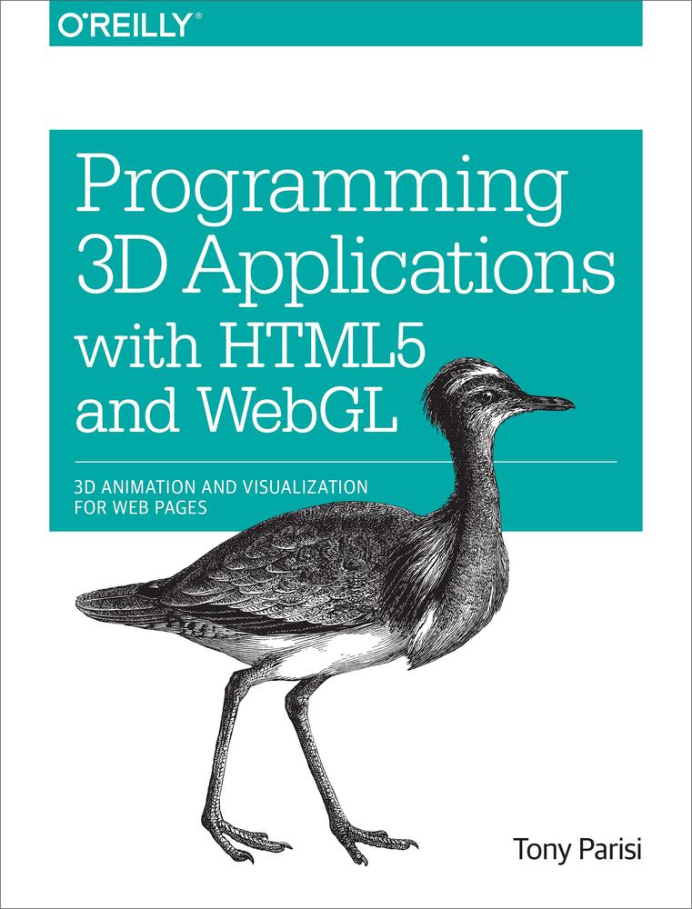 Programming 3d Applications With Html5 And Webgl Tony Parisi Parisi