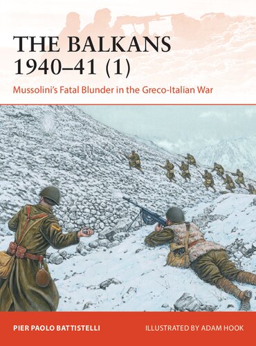 The Balkans 194041 1 Mussolinis Fatal Blunder In The Grecoitalian War Pier Paolo Battistelli