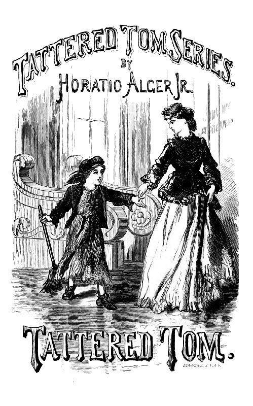 Tattered Tom Or The Story Of A Street Arab 1st Edition Jr Horatio Alger