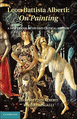 Leon Battista Alberti On Painting A New Translation And Critical Edition Leon Battista Alberti