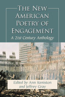 The New American Poetry Of Engagement A 21st Century Anthology Ann Keniston Jeffrey Gray