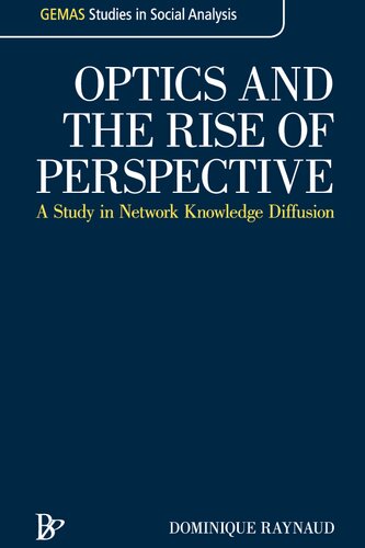 Optics And The Rise Of Perspective A Study In Network Knowledge Diffusion Raynaud D