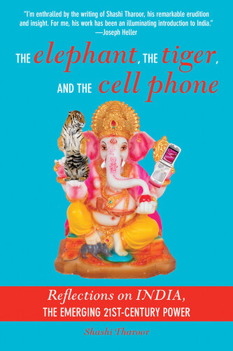 The Elephant The Tiger And The Cell Phone Reflections On India The Emerging 21stcentury Power Shashi Tharoor Tharoor