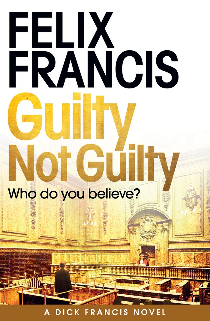 Guilty Not Guilty Felix Francis