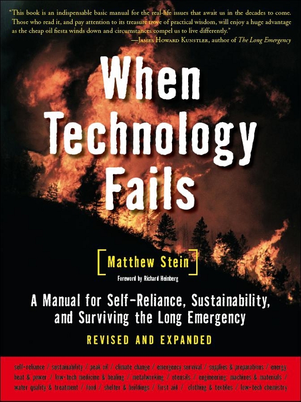 When Technology Fails A Manual For Selfreliance Sustainability And Surviving The Long Emergency2e 2nd Edition Matthew Stein