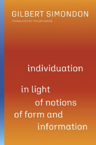 Individuation In Light Of Notions Of Form And Information Gilbert Simondon