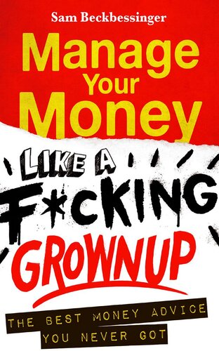 Manage Your Money How To Manage Your Money Like A Fcking Grown Up Sam Beckbessinger