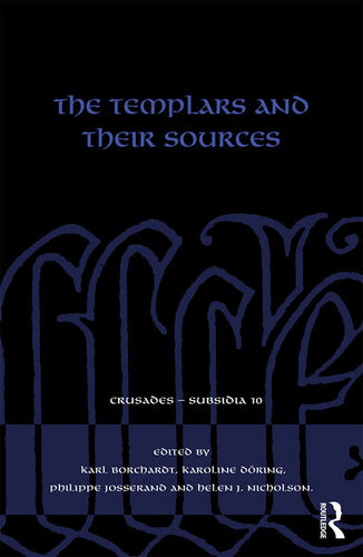 The Templars And Their Sources Karl Borchardt Karoline Dring
