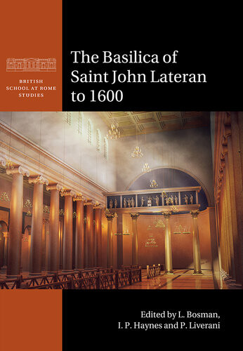 British School At Rome Studies The Basilica Of Saint John Lateran To 1600 Bosman