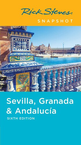Rick Steves Snapshot Sevilla Granada Andaluca 6th Edition Rick Steves
