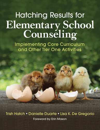 Hatching Results For Elementary School Counseling Implementing Core Curriculum And Other Tier One Activities 1st Trish Hatch